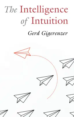 La inteligencia de la intuición - The Intelligence of Intuition