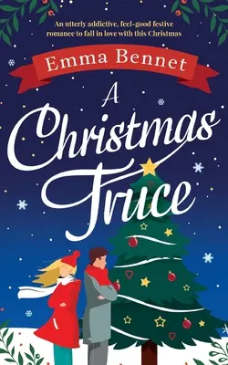 Una tregua navideña: Un romance festivo, totalmente adictivo y que te hará sentir bien, del que te enamorarás estas Navidades - A Christmas Truce: An utterly addictive, feel-good festive romance to fall in love with this Christmas