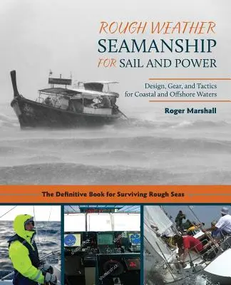 Rough Weather Seamanship for Sail and Power: Diseño, equipo y tácticas para aguas costeras y de alta mar - Rough Weather Seamanship for Sail and Power: Design, Gear, and Tactics for Coastal and Offshore Waters