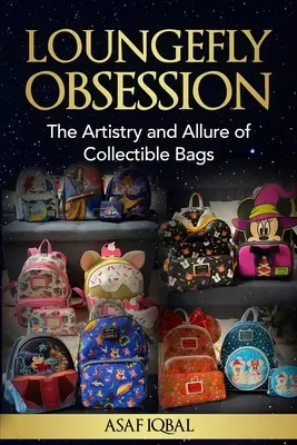 Loungefly Obsession: El arte y el encanto de los bolsos de colección - Loungefly Obsession: The Artistry and Allure of Collectible Bags