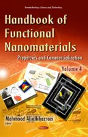 Manual de nanomateriales funcionales - Volumen 4 -- Propiedades y comercialización - Handbook of Functional Nanomaterials - Volume 4 -- Properties & Commercialization