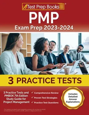 PMP Exam Prep 2023-2024: 3 Pruebas de Práctica y Guía de Estudio del PMBOK 7ª Edición para la Gestión de Proyectos [Incluye explicaciones detalladas de las respuestas]. - PMP Exam Prep 2023-2024: 3 Practice Tests and PMBOK 7th Edition Study Guide for Project Management [Includes Detailed Answer Explanations]