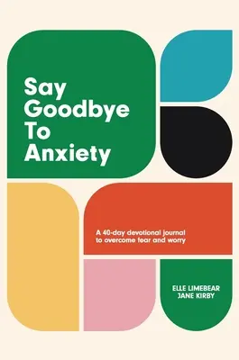 Adiós a la ansiedad - Say Goodbye to Anxiety