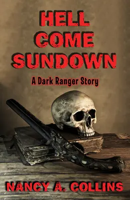 Hell Come Sundown: Una historia de Dark Rangers - Hell Come Sundown: A Dark Ranger Story