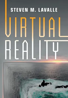 Realidad virtual (LaValle Steven M. (Universidad de Oulu, Finlandia)) - Virtual Reality (LaValle Steven M. (University of Oulu Finland))