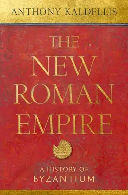 El Nuevo Imperio Romano: Historia de Bizancio - The New Roman Empire: A History of Byzantium