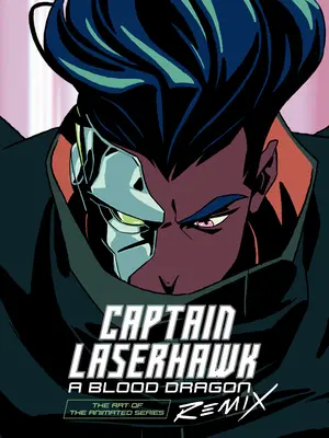 Arte de Captain Laserhawk: A Blood Dragon Remix - The Art of Captain Laserhawk: A Blood Dragon Remix