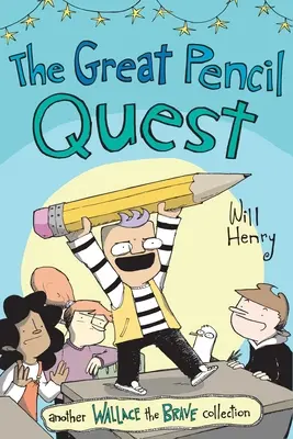 La gran búsqueda del lápiz: Otra aventura de Wallace el Valiente Volumen 5 - The Great Pencil Quest: Another Wallace the Brave Adventure Volume 5