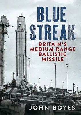 Blue Streak: El misil balístico británico de medio alcance - Blue Streak: Britain's Medium Range Ballistic Missile