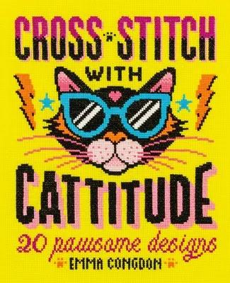 Punto de Cruz con Cattitude: 20 Diseños Felices - Cross Stitch with Cattitude: 20 Pawsome Designs