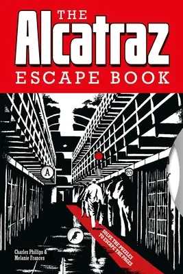 El libro de las fugas de Alcatraz: Resuelve los enigmas para escapar de las páginas - The Alcatraz Escape Book: Solve the Puzzles to Escape the Pages