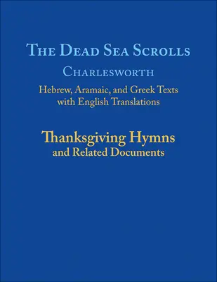 Los Rollos del Mar Muerto, Volumen 5a: Himnos de Acción de Gracias y Documentos Relacionados - The Dead Sea Scrolls, Volume 5a: Thanksgiving Hymns and Related Documents