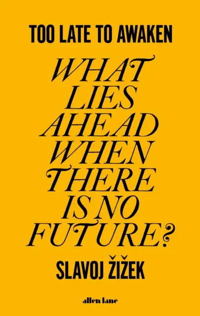 Demasiado tarde para despertar: ¿qué nos espera cuando no hay futuro? - Too Late to Awaken - What Lies Ahead When There is No Future?