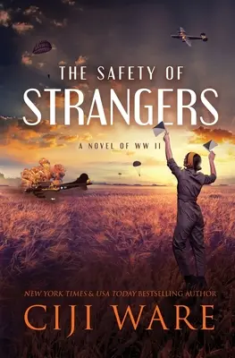 La seguridad de los extraños: Una novela de la Segunda Guerra Mundial - The Safety of Strangers: A Novel of World War II