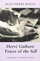 Herv Guibert: Voces del yo Volumen 4 - Herv Guibert: Voices of the Self Volume 4