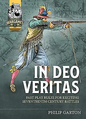 In Deo Veritas: Reglas de juego rápido para emocionantes batallas del siglo XVII - In Deo Veritas: Fast Play Rules for Exciting Seventeenth Century Battles