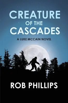 Criatura de las Cascadas: Una novela de Luke McCain - Creature of the Cascades: A Luke McCain Novel