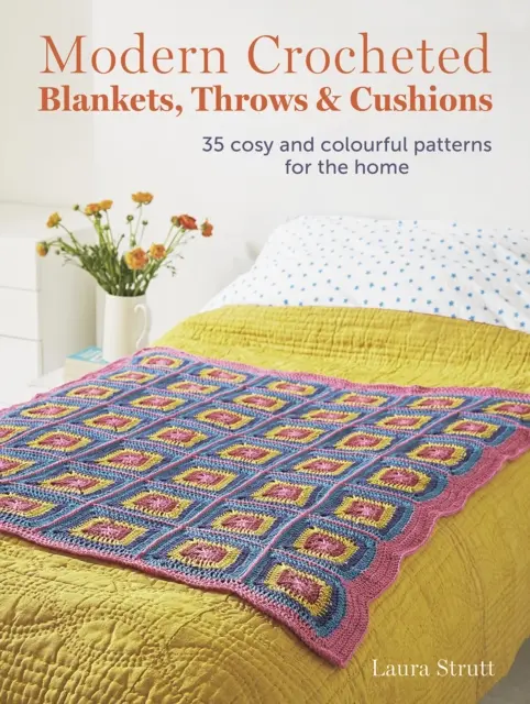 Mantas, mantas y cojines modernos de ganchillo - 35 patrones acogedores y coloridos para el hogar - Modern Crocheted Blankets, Throws and Cushions - 35 Cosy and Colourful Patterns for the Home