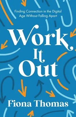 Work It Out: Encontrar la conexión en la era digital sin desmoronarse - Work It Out: Finding Connection in the Digital Age Without Falling Apart