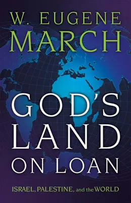 La tierra de Dios en préstamo: Israel, Palestina y el mundo - God's Land on Loan: Israel, Palestine, and the World