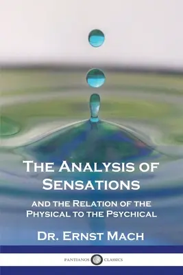 El Análisis de las Sensaciones y la Relación de lo Físico con lo Psíquico - The Analysis of Sensations, and the Relation of the Physical to the Psychical