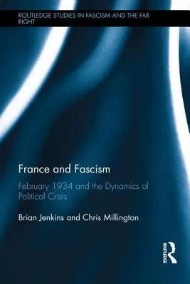 Francia y el fascismo: Febrero de 1934 y la dinámica de la crisis política - France and Fascism: February 1934 and the Dynamics of Political Crisis