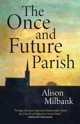 La parroquia del pasado y del futuro - The Once and Future Parish