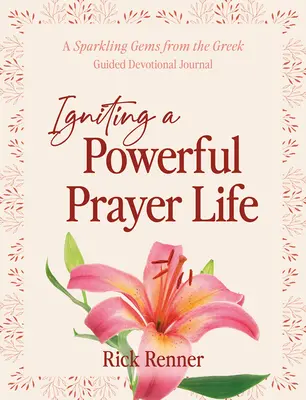 Encendiendo una Poderosa Vida de Oracion: Un Diario Devocional Guiado de Gemas Brillantes del Griego - Igniting a Powerful Prayer Life: A Sparkling Gems From the Greek Guided Devotional Journal