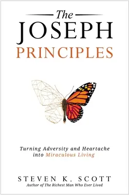 Los Principios de Joseph: Cómo convertir la adversidad y la angustia en una vida milagrosa - The Joseph Principles: Turning Adversity and Heartache Into Miraculous Living