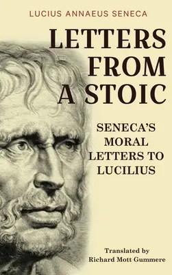 Cartas de un Estoico: Cartas morales de Séneca a Lucilio - Letters from a Stoic: Seneca's Moral Letters to Lucilius