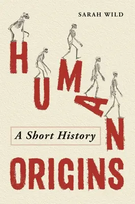 Orígenes humanos: Una breve historia - Human Origins: A Short History