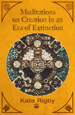 Meditaciones sobre la creación en una era de extinción - Meditations on Creation in an Era of Extinction