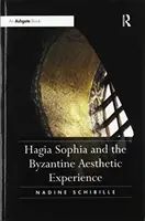 Santa Sofía y la experiencia estética bizantina - Hagia Sophia and the Byzantine Aesthetic Experience