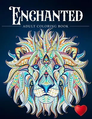 Enchanted: Un libro para colorear y un viaje lleno de color a un universo caprichoso - Enchanted: A Coloring Book and a Colorful Journey Into a Whimsical Universe