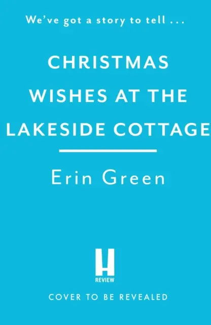 Christmas Wishes at the Lakeside Cottage - La lectura acogedora perfecta sobre la amistad y la familia - Christmas Wishes at the Lakeside Cottage - The perfect cosy read of friendship and family