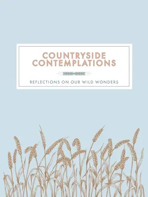 Contemplaciones del campo: Reflexiones sobre nuestras maravillas salvajes - Countryside Contemplations: Reflections on Our Wild Wonders