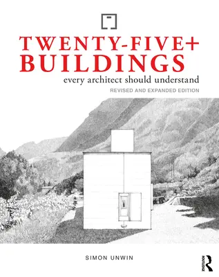 Más de veinticinco edificios que todo arquitecto debe conocer: Edición revisada y ampliada - Twenty-Five+ Buildings Every Architect Should Understand: Revised and Expanded Edition