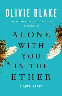 A solas contigo en el éter: Una historia de amor - Alone with You in the Ether: A Love Story
