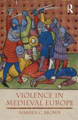 La violencia en la Europa medieval - Violence in Medieval Europe