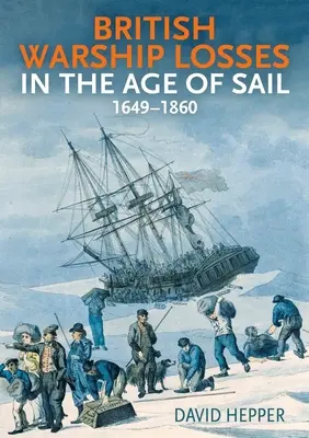 Pérdidas de buques de guerra británicos en la era de la vela: 1649-1859 - British Warship Losses in the Age of Sail: 1649-1859