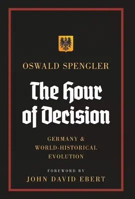 La hora de la decisión: Alemania y la evolución histórica mundial - The Hour of Decision: Germany and World-Historical Evolution