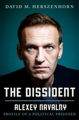 El disidente Alexey Navalny: Perfil de un preso político - The Dissident: Alexey Navalny: Profile of a Political Prisoner