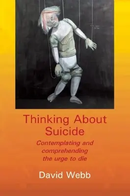 Pensar en el suicidio: Contemplar y comprender el impulso de morir - Thinking about Suicide: Contemplating and Comprehending the Urge to Die