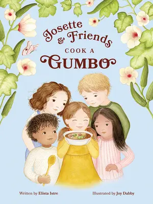 Josette y sus amigos cocinan un gumbo - Josette and Friends Cook a Gumbo