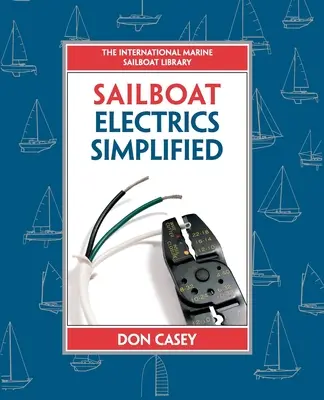 Reparación y Mantenimiento de Veleros (Pb) - Sailboat Electrics Simplified (Pb)