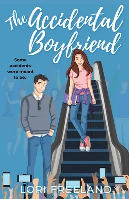 El novio accidental: A YA Romance - The Accidental Boyfriend: A YA Romance