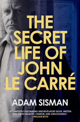 La vida secreta de John Le Carre - The Secret Life of John Le Carre