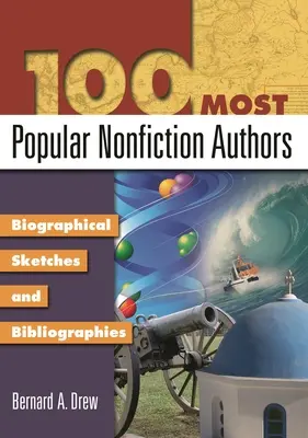 Los 100 autores de no ficción más populares: Reseñas biográficas y bibliografías - 100 Most Popular Nonfiction Authors: Biographical Sketches and Bibliographies