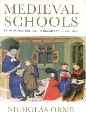 Escuelas medievales: De la Britania romana a la Inglaterra renacentista - Medieval Schools: From Roman Britain to Renaissance England