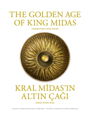 La Edad de Oro del Rey Midas: Catálogo de la exposición - The Golden Age of King Midas: Exhibition Catalogue